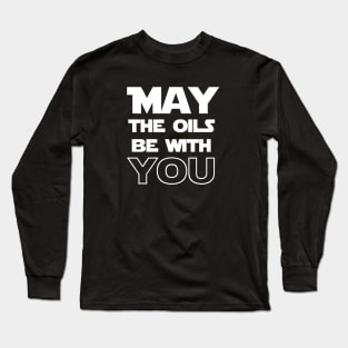 May the Oils Be With You Long Sleeve T-Shirt